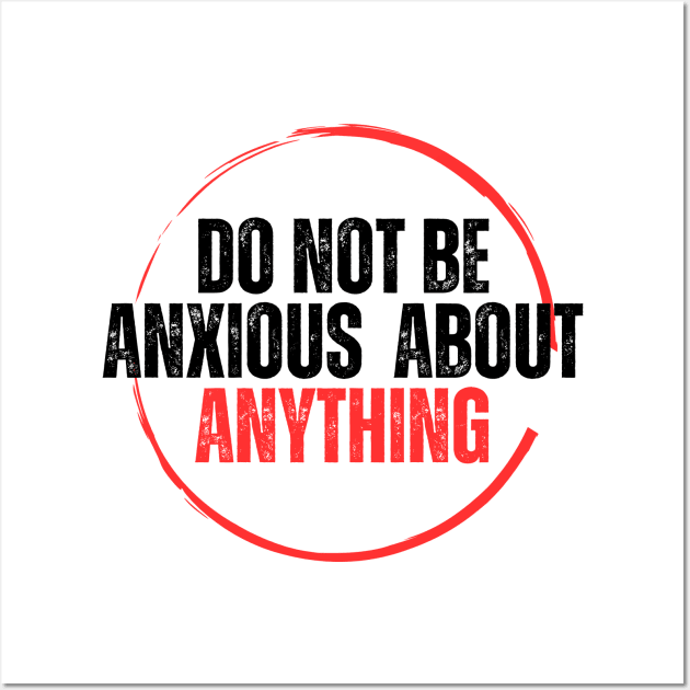 Philippians 4:6 Be Anxious for Nothing V15 Wall Art by Family journey with God